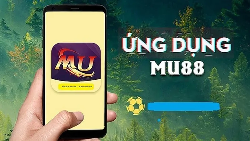 Giới thiệu về tải app MU88